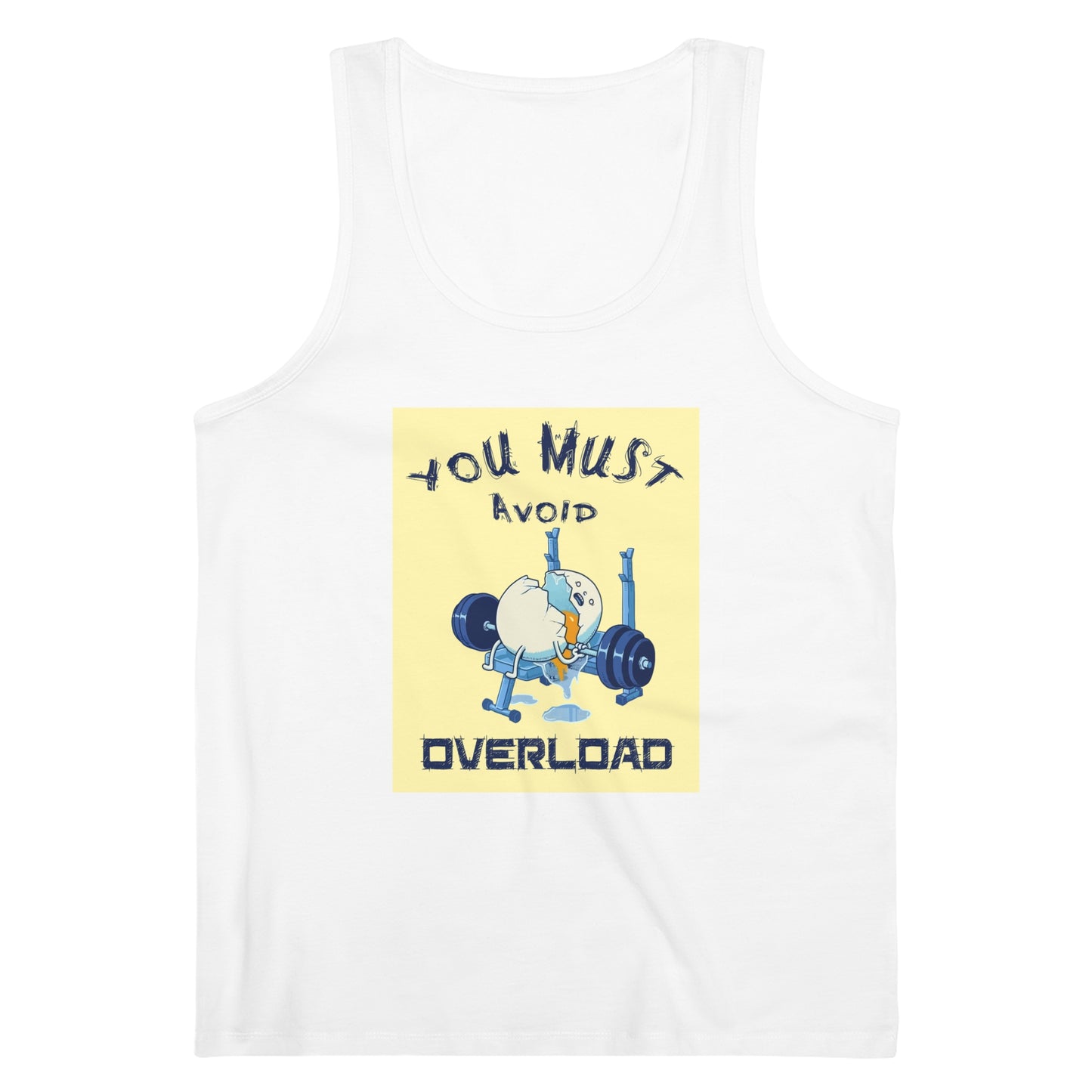 YOU MUST AVOID OVERLOAD x Tank